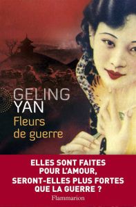 Fleurs de guerre - Yan Geling - Chen-Andro Chantal