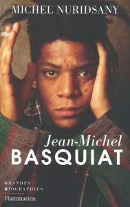 Jean-Michel Basquiat - Nuridsany Michel