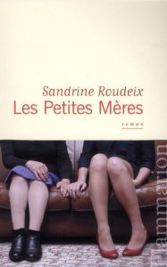Les Petites Mères - Roudeix Sandrine