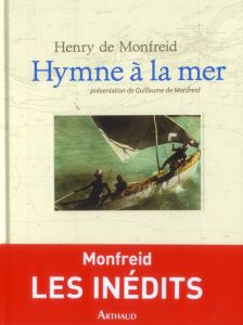Hymne à la mer - Monfreid Henry de - Monfreid Guillaume de