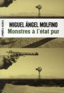 Monstres à l'état pur - Molfino Miguel Angel - Vasserot Christilla