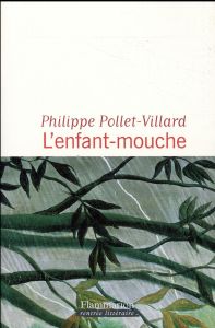L'enfant-mouche - Pollet-Villard Philippe