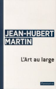 L'Art au large - Martin Jean-Hubert