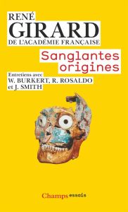 Sanglantes origines - Girard René - Burkert Walter - Rosaldo Renato - Sm