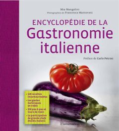 Encyclopédie de la gastronomie italienne - Mangolini Mia - Mantovani Francesca - Petrini Carl