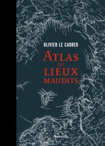Atlas des lieux maudits - Le Carrer Olivier - Le Carrer Sybille