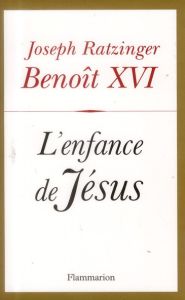 L'Enfance de Jésus - BENOIT XVI