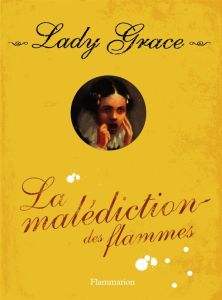 Lady Grace Tome 10 : La malédiction des flammes - Burchett Jan - Vogler Sara - Lenoir Aurélia - Vass