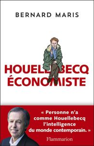Houellebecq économiste - Maris Bernard