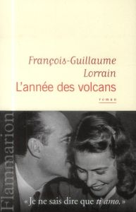 L'Année des volcans - Lorrain François-Guillaume