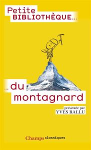 La petite bibliothèque du montagnard - Ballu Yves