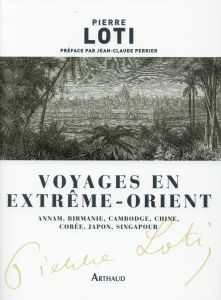 Voyages en Extrême-Orient - Loti Pierre - Perrier Jean-Claude