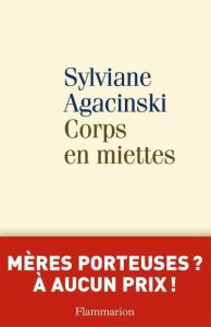 Corps en miettes - Agacinski Sylviane