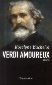 Verdi amoureux. Avec 1 CD audio - Bachelot Roselyne - Lafont Jean-Philippe