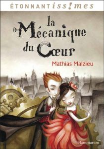La mécanique du coeur - Malzieu Mathias - Monnot Hélène - Raillard Marie-L