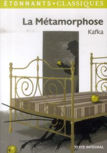 La Métamorphose - Kafka Franz - Lortholary Bernard - Marcou Loïc