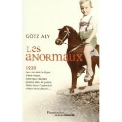 Les Anormaux. Les meurtres par euthanasie en Allemagne (1939-1945) - Aly Götz - Chazal Tilman