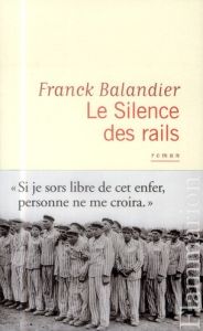 Le silence des rails - Balandier Franck