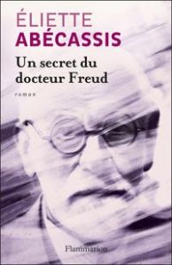 Un secret du docteur Freud - Abécassis Eliette