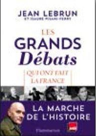 Les grands débats qui ont fait la France - Lebrun Jean - Pisani-Ferry Isaure