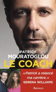 Le coach - Mouratoglou Patrick - Williams Séréna - Abgrall Fa