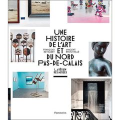 L'art et l'histoire du Nord-Pas-de-Calais - Reynaert François - Brocvielle Vincent - Chancel P