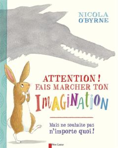 Attention ! Fais marcher ton imagination - O'Byrne Nicola - Vassallo Rose-Marie