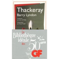 La bibliothèque idéale des 50 ans GF Tome 11 : Barry Lyndon - Thackeray William - Wailly Léon de - Soupel Serge