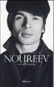 Noureev. Autobiographie - Noureev Rudolf - Dollfus Ariane