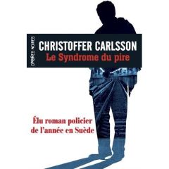 Le syndrome du pire - Carlsson Christoffer - Bruy Carine