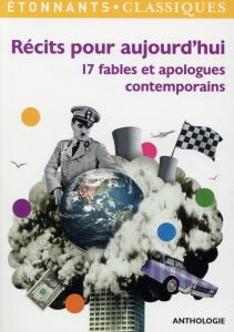 Récits pour aujourd'hui. 17 fables et apologues contemporains - Chedid Andrée - Sagan Françoise