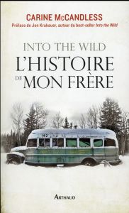 Into the Wild, l'histoire de mon frère - McCandless Carine - Krakauer Jon - Guitton Anne