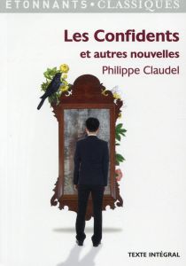 Les confidents et autres nouvelles - Claudel Philippe - Princen Anne