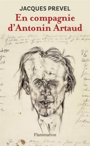 En compagnie d'Antonin Artaud. Suivi de Poèmes - Prevel Jacques - Mordillat Gérard - Prieur Jérôme