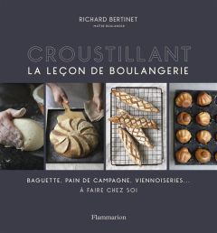 Croustillant. La leçon de boulangerie - Bertinet Richard - Cazals Jean