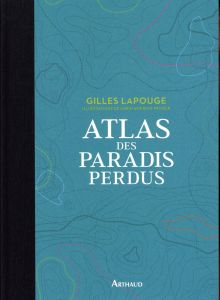 Atlas des paradis perdus - Lapouge Gilles - Doering-Froger Karin