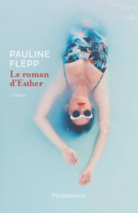 Le roman d'Esther - Flepp Pauline