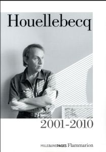 Houellebecq 2001-2010 - Houellebecq Michel