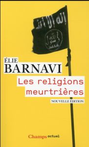 Les religions meurtrières - Barnavi Elie