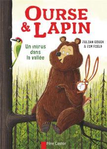 Ourse & Lapin : Un intru dans la vallée - Gough Julian - Field Jim - Vassallo Rose-Marie