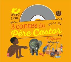 3 contes du Père Castor d'Afrique. Avec 1 CD audio - Bermond Monique - Alençon May d' - Weulersse Odile