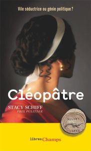 Cléopâtre - Schiff Stacy - Decréau Laurence