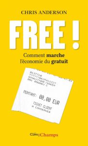 Free ! Comment marche l'économie du gratuit - Anderson Chris - Le Séac'h Michel