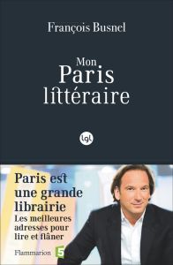 Mon Paris littéraire - Busnel François - Louis Grégoire