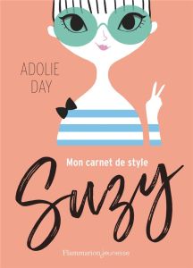 Suzy. Mon carnet de style - Day Adolie