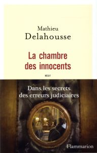 La chambre des innocents - Delahousse Mathieu - Delarue Jean-Marie