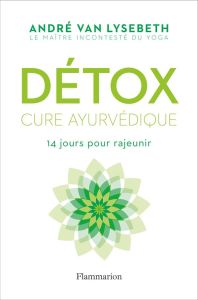 Détox. Cure ayurvédique - Van Lysebeth André