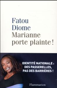 Marianne porte plainte ! - Diome Fatou