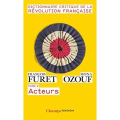Dictionnaire critique de la Révolution française. Tome 2, Acteurs - Furet François - Ozouf Mona