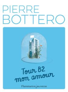 Tour B2 mon amour - Bottero Pierre